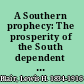 A Southern prophecy: The prosperity of the South dependent upon the elevation of the Negro (1889)