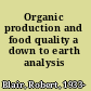 Organic production and food quality a down to earth analysis /