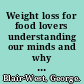 Weight loss for food lovers understanding our minds and why we sabotage our weight loss /