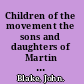 Children of the movement the sons and daughters of Martin Luther King, Jr., Malcolm X, Elijah Muhammad, George Wallace, Andrew Young, Julian Bond, Stokely Carmichael, Bob Moses, James Chaney, Elaine Brown, and others reveal how the civil rights movement tested and transformed their families /