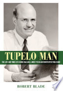 Tupelo man the life and times of George McLean, a most peculiar newspaper publisher /