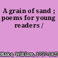 A grain of sand ; poems for young readers /