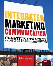 Integrated marketing communication : creative strategy from idea to implementation /