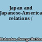 Japan and Japanese-American relations /