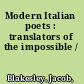 Modern Italian poets : translators of the impossible /