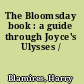 The Bloomsday book : a guide through Joyce's Ulysses /