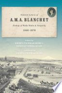 Selected Letters of A.M.A. Blanchet, Bishop of Walla Walla and Nesqualy /