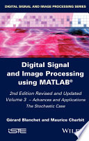 Digital signal and image processing using MATLAB®. advances and applications : the Stochastic case /