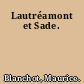 Lautréamont et Sade.