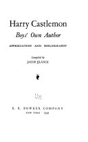 Harry Castlemon, boy's own author ; appreciation and bibliography /