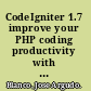 CodeIgniter 1.7 improve your PHP coding productivity with the free compact open-source MVC CodeIgniter framework! /