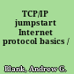 TCP/IP jumpstart Internet protocol basics /