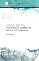 Toward a conceptual framework for the study of folklore and the internet /