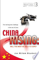 China rising will the West be able to cope? : the real long-term challenge of the rise of China /