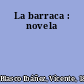 La barraca : novela