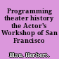 Programming theater history the Actor's Workshop of San Francisco /