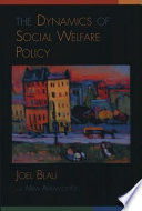 The dynamics of social welfare policy /