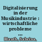 Digitalisierung in der Musikindustrie : wirtschaftliche probleme und die suche nach alternativen Einnahmequellen /