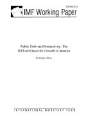 Public debt and productivity the difficult quest for growth in Jamaica /