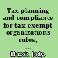 Tax planning and compliance for tax-exempt organizations rules, checklists, procedures /