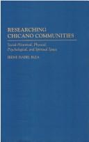 Researching Chicano communities : social-historical, physical, psychological, and spiritual space /