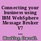 Connecting your business using IBM WebSphere Message Broker V7 as an ESB