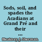 Sods, soil, and spades the Acadians at Grand Pré and their dykeland legacy /