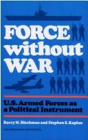Force without war : U.S. armed forces as a political instrument /