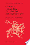 Chaucer's squire's tale, Franklin's tale, and Physician's tale : an annotated bibliography, 1900 to 2005 /