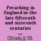 Preaching in England in the late fifteenth and sixteenth centuries : a study of English sermons 1450-c. 1600 /