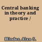 Central banking in theory and practice /