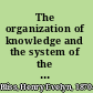 The organization of knowledge and the system of the sciences /