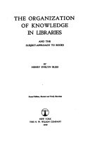 The organization of knowledge in libraries and the subject-approach to books /