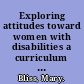 Exploring attitudes toward women with disabilities a curriculum guide for employers and educators /