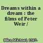 Dreams within a dream : the films of Peter Weir /