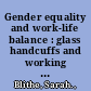 Gender equality and work-life balance : glass handcuffs and working men in the U.S. /