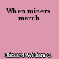 When miners march