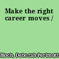 Make the right career moves /