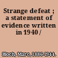 Strange defeat ; a statement of evidence written in 1940 /