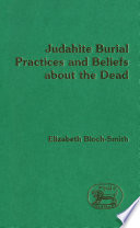 Judahite burial practices and beliefs about the dead