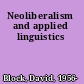 Neoliberalism and applied linguistics
