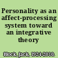 Personality as an affect-processing system toward an integrative theory /