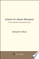Echoes of a queer messianic : from Frankenstein to Brokeback mountain /