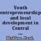 Youth entrepreneurship and local development in Central and Eastern Europe