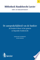 De aansprakelijkheid van de bankier als kredietverlener in het gemeen en bijzonder kredietrecht /