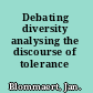 Debating diversity analysing the discourse of tolerance /