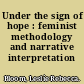 Under the sign of hope : feminist methodology and narrative interpretation /