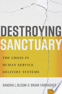 Destroying sanctuary : the crisis in human service delivery systems /