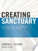 Creating sanctuary toward the evolution of sane societies /