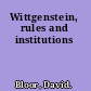 Wittgenstein, rules and institutions